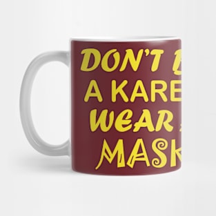 Don't Be A Karen Wear A Mask Mug